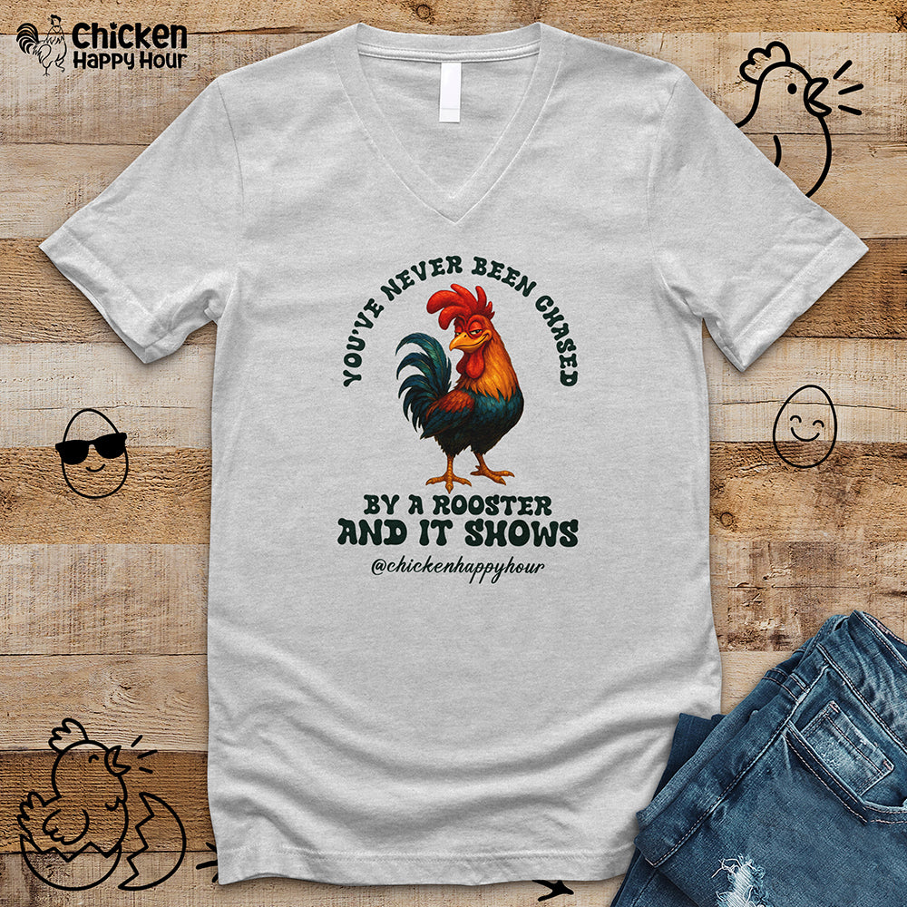 You’ve Never Been Chased by a Rooster V-Neck Tee