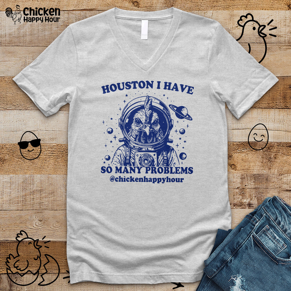 Houston I Have so Many Problems V-Neck Tee