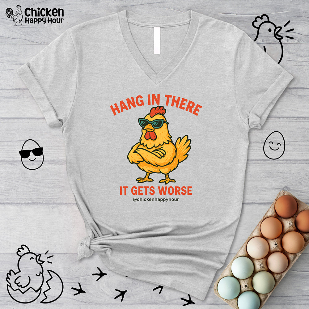 Hang In There It Gets Worse V-Neck Tee