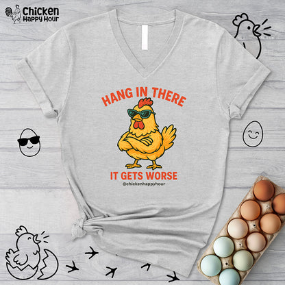 Hang In There It Gets Worse V-Neck Tee