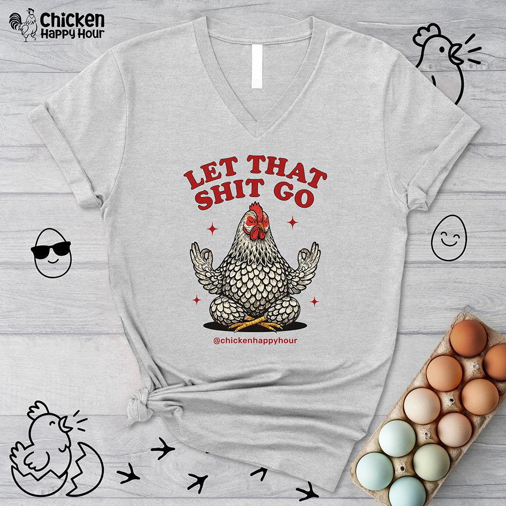 Let That Shit Go V-Neck Tee