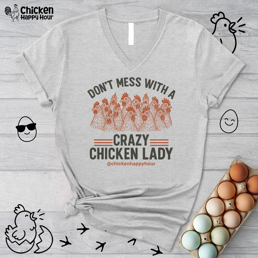 Don’t Mess With a Crazy Chicken Lady V-Neck Tee