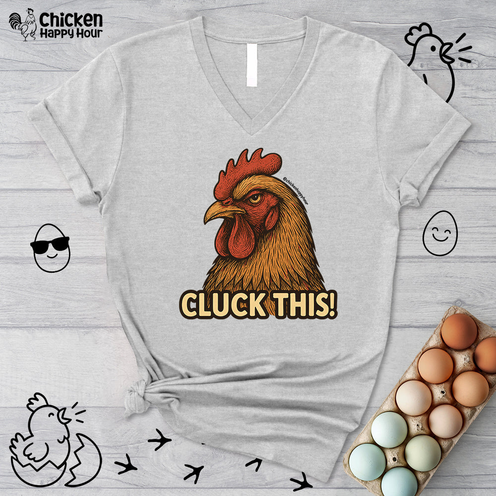 Cluck This! V-Neck Tee