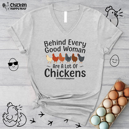 Behind Every Good Woman Are a Lot of Chickens V-Neck Tee