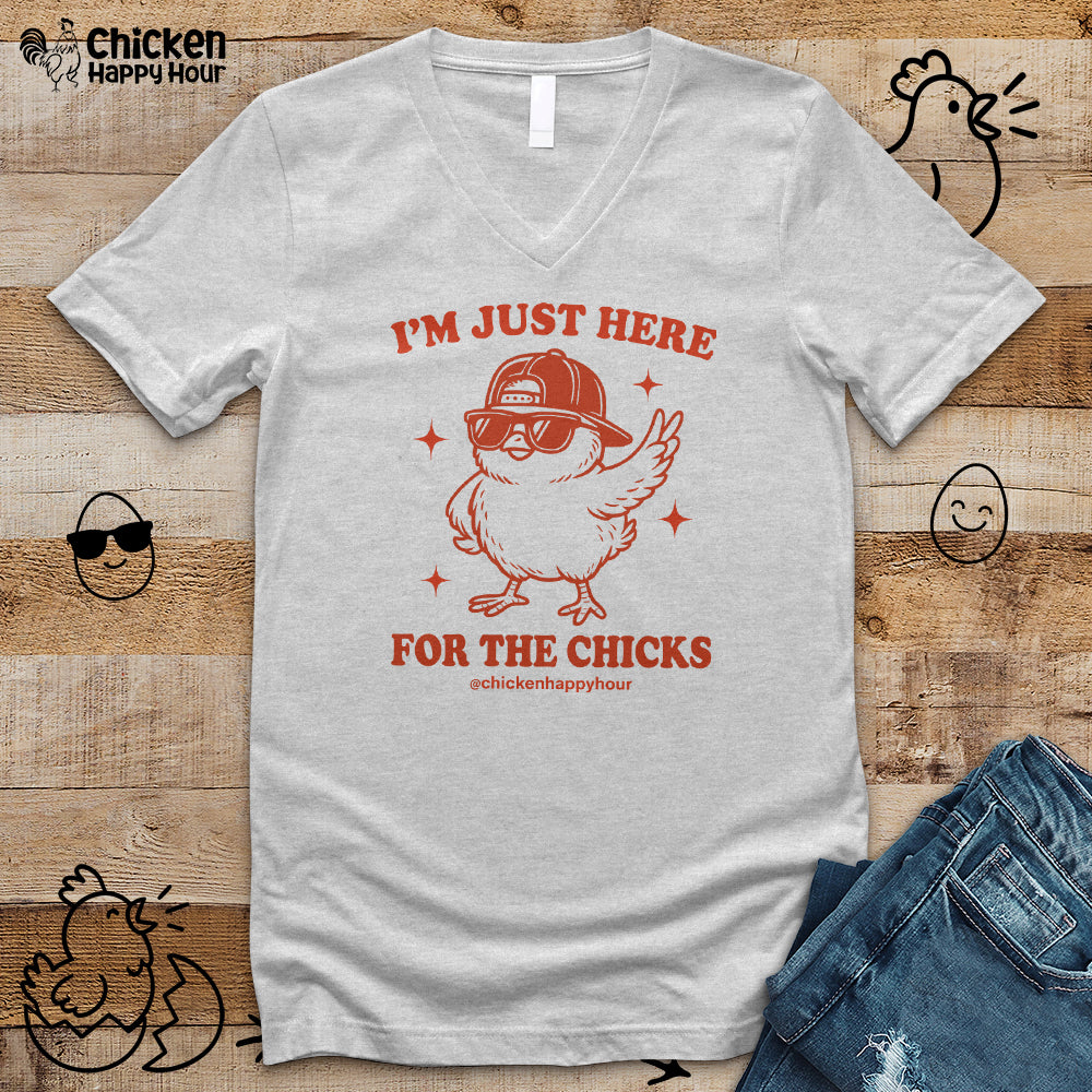 I’m Just Here for the Chicks V-Neck Tee