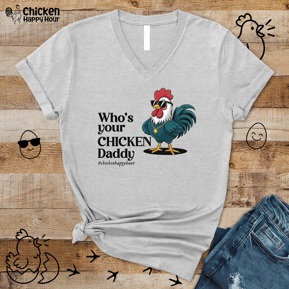 Who’s your Chicken Daddy V-Neck Tee