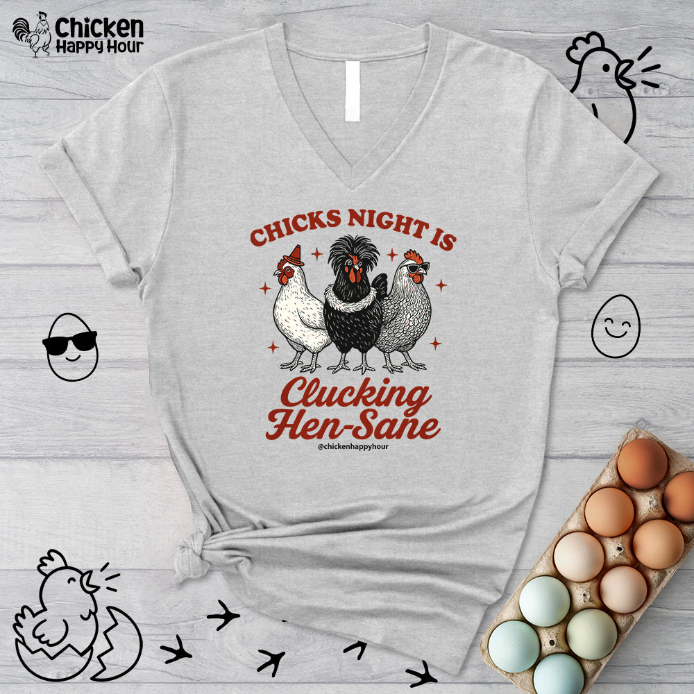 Chicks Night Is Clucking Hen Sane V-Neck Tee