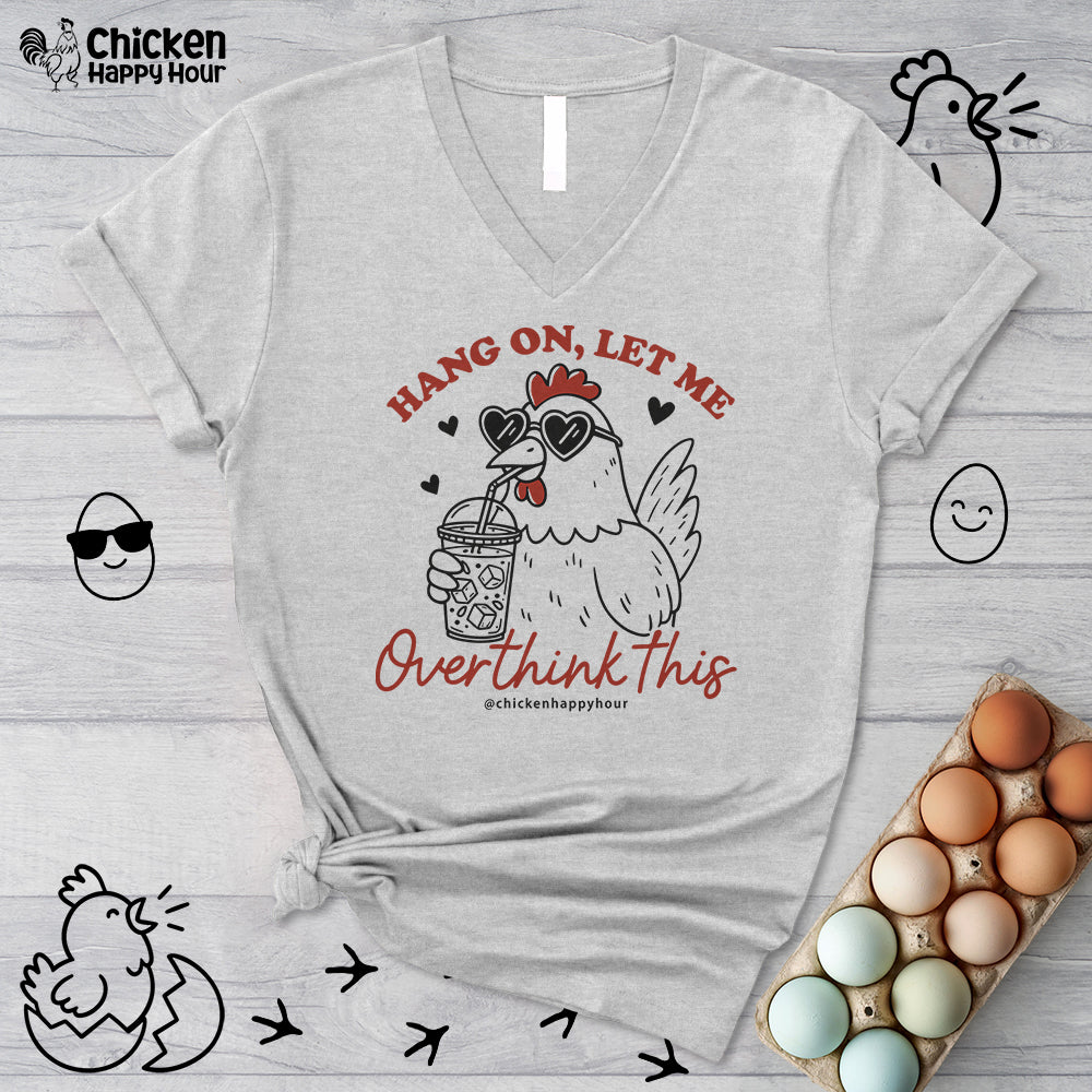 Hang On Let Me Overthink This V-Neck Tee
