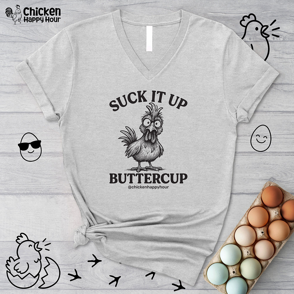 Suck It Up Buttercup V-Neck Tee