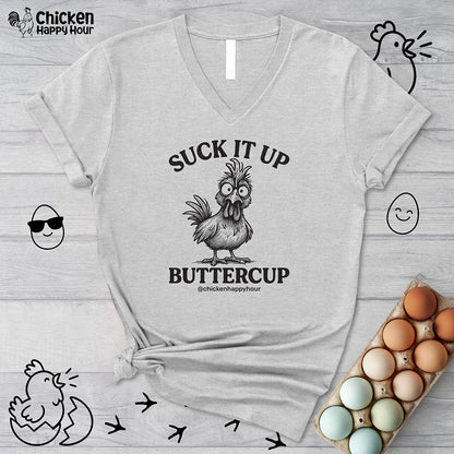 Suck It Up Buttercup V-Neck Tee