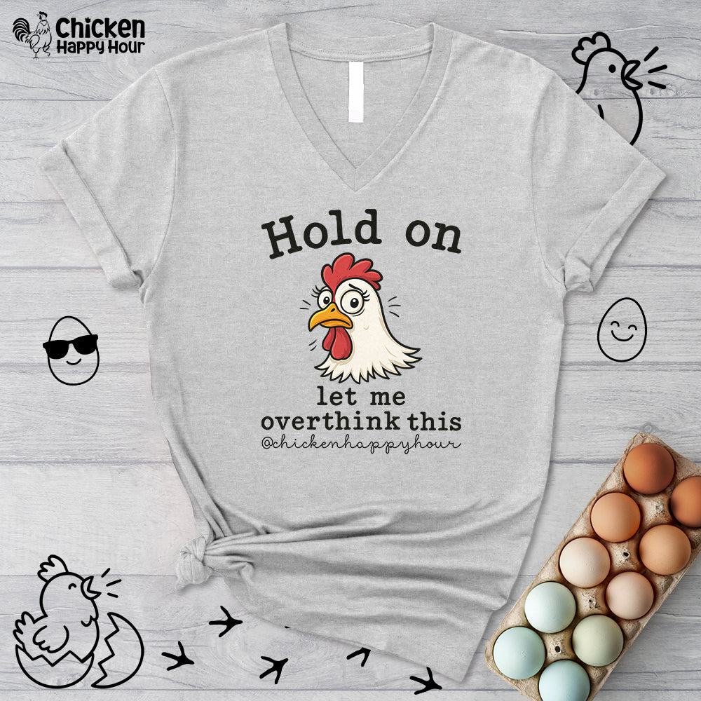 Hold On Let Me Overthink This V-Neck Tee