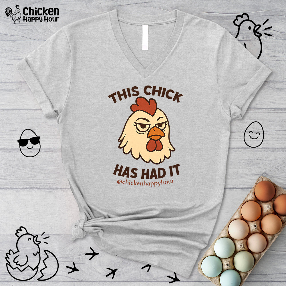 This Chick Has Had It V-Neck Tee