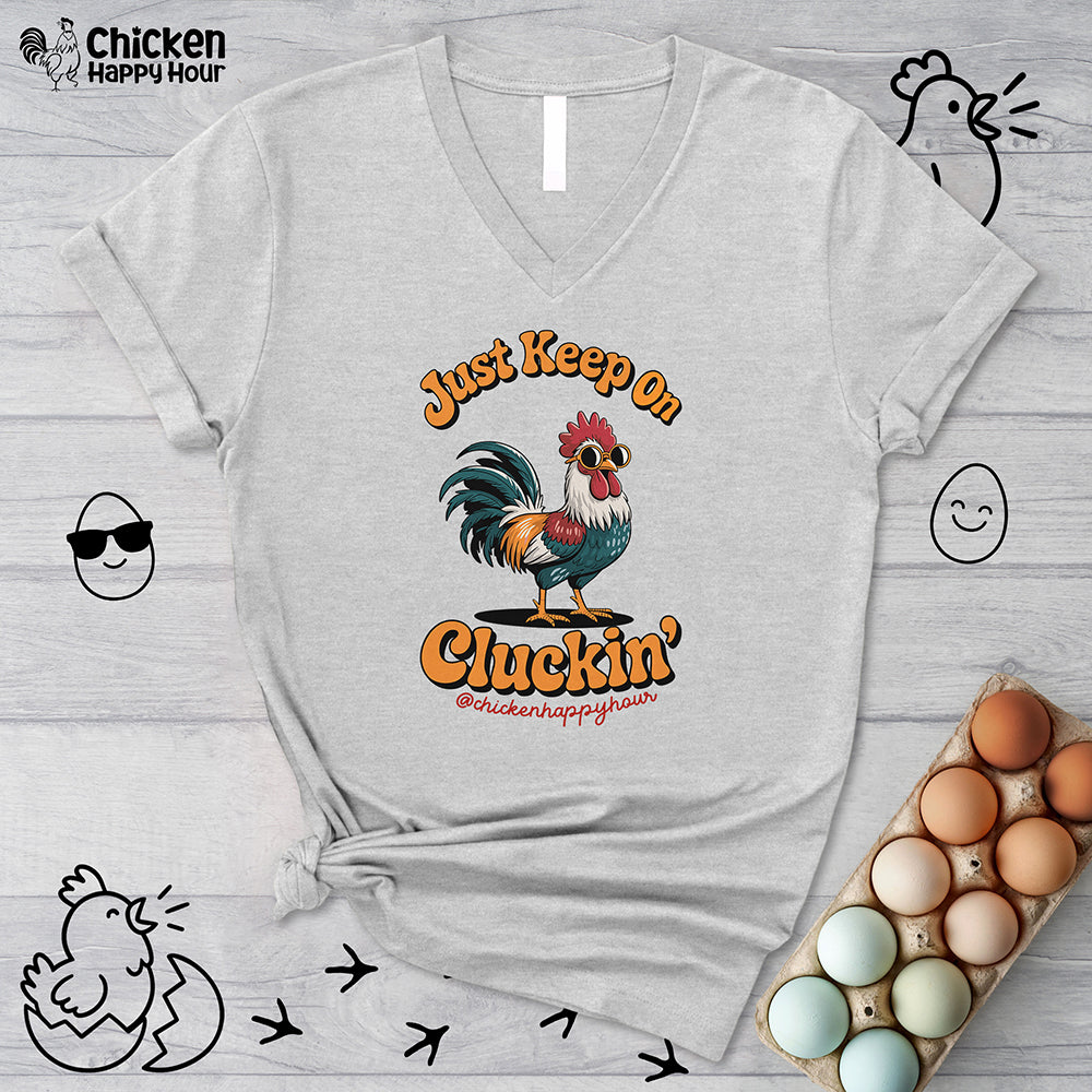 Just Keep Cluckin V-Neck Tee