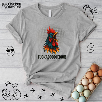 Fuckadoodledoo! Unisex Tee