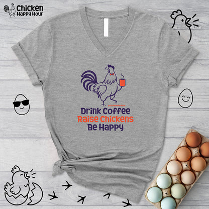 Drink Coffee Raise Chickens V-Neck Tee