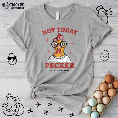 Not Today Pecker Unisex Tee