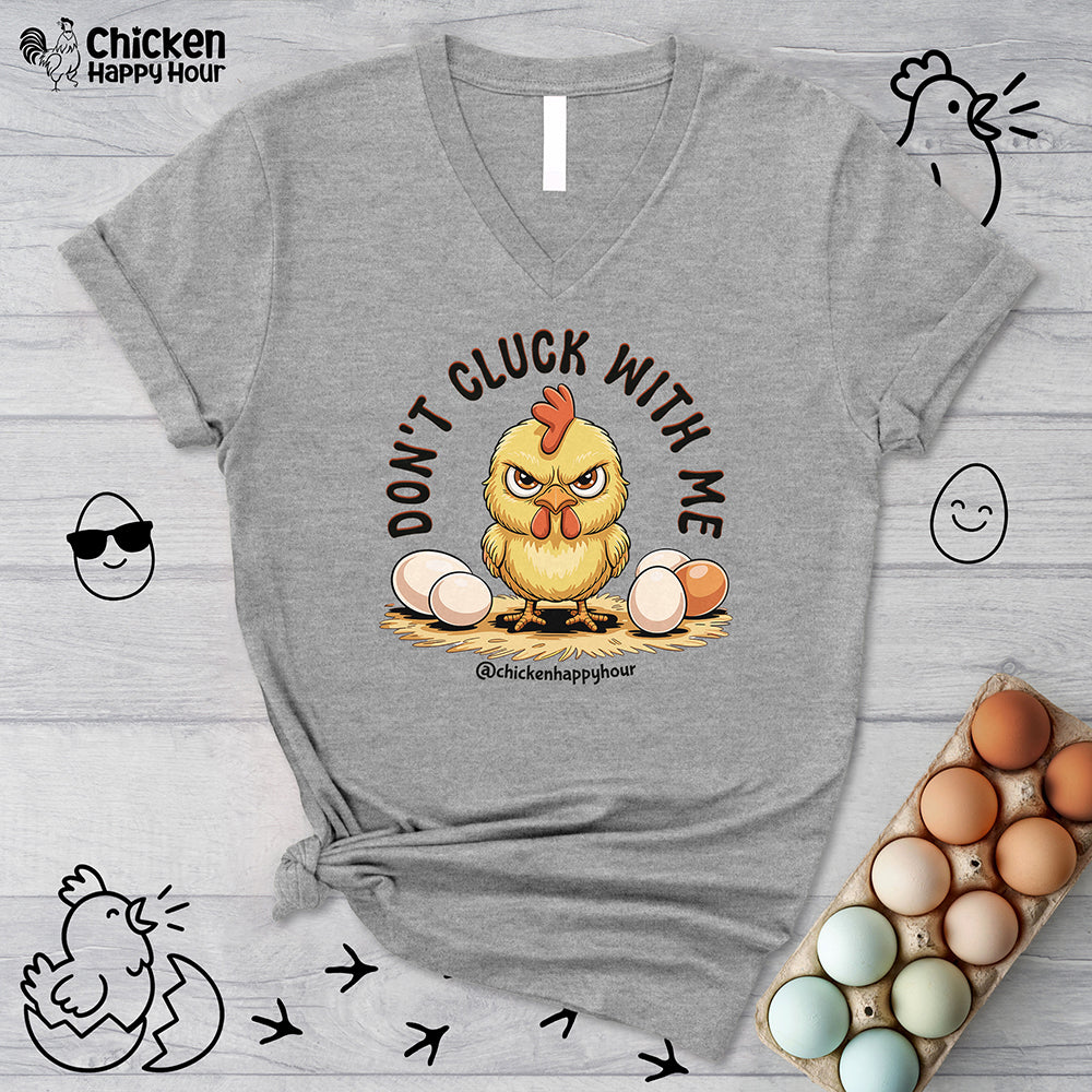 Don't Cluck With Me V-Neck Tee