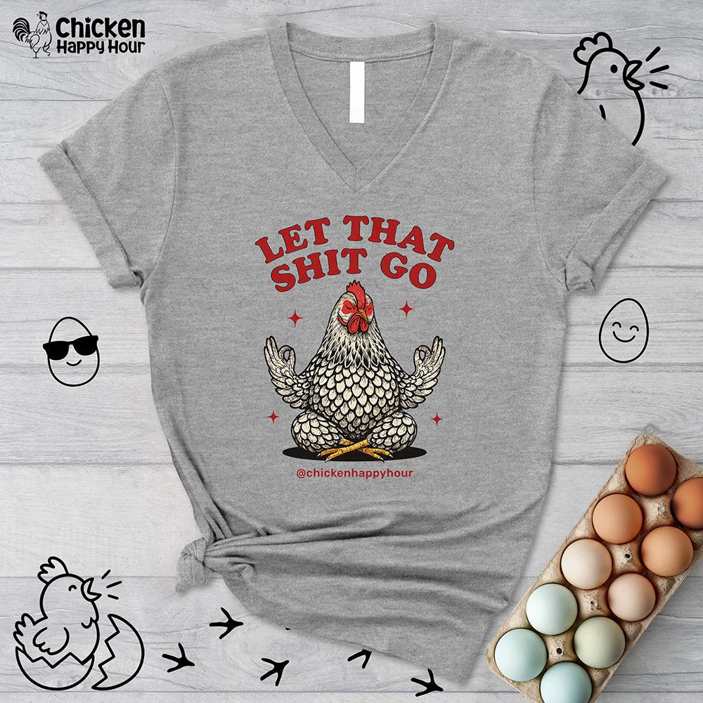 Let That Shit Go V-Neck Tee