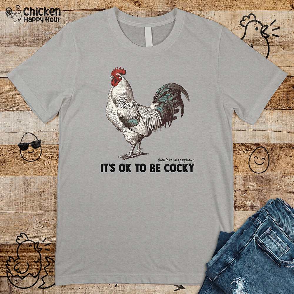 It's Ok To Be Cocky Unisex Tee