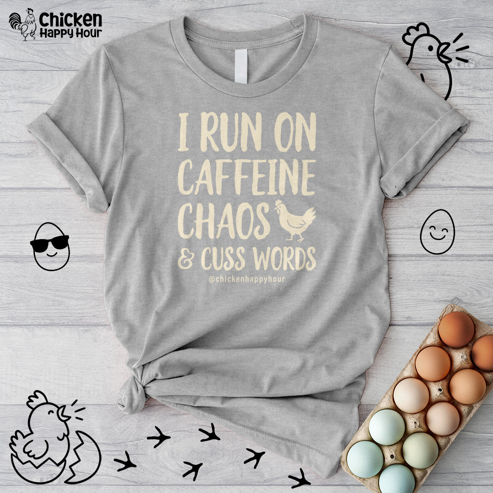 I Run on Caffeine Chaos and Cuss Words Unisex Tee