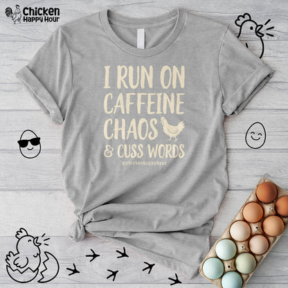I Run on Caffeine Chaos and Cuss Words Unisex Tee