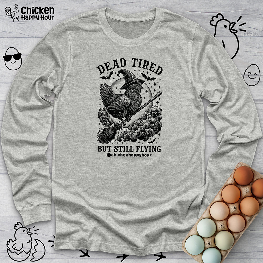 Dead Tired but Still flying Long Sleeve Tee