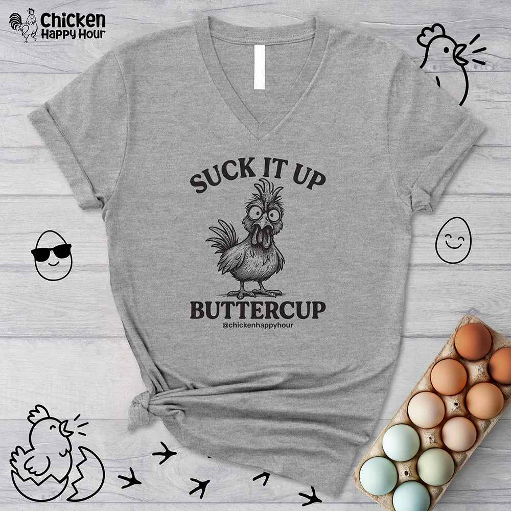 Suck It Up Buttercup V-Neck Tee