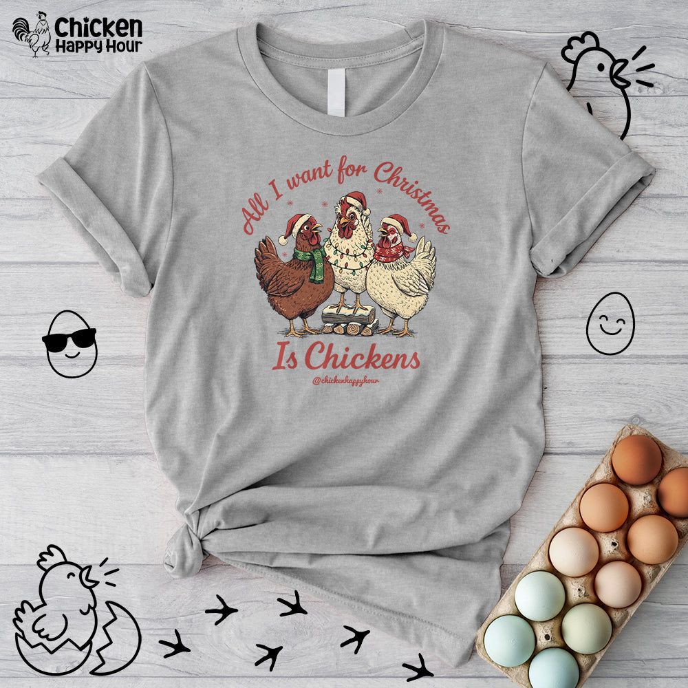 All I Want for Christmas Is Chickens Unisex Tee