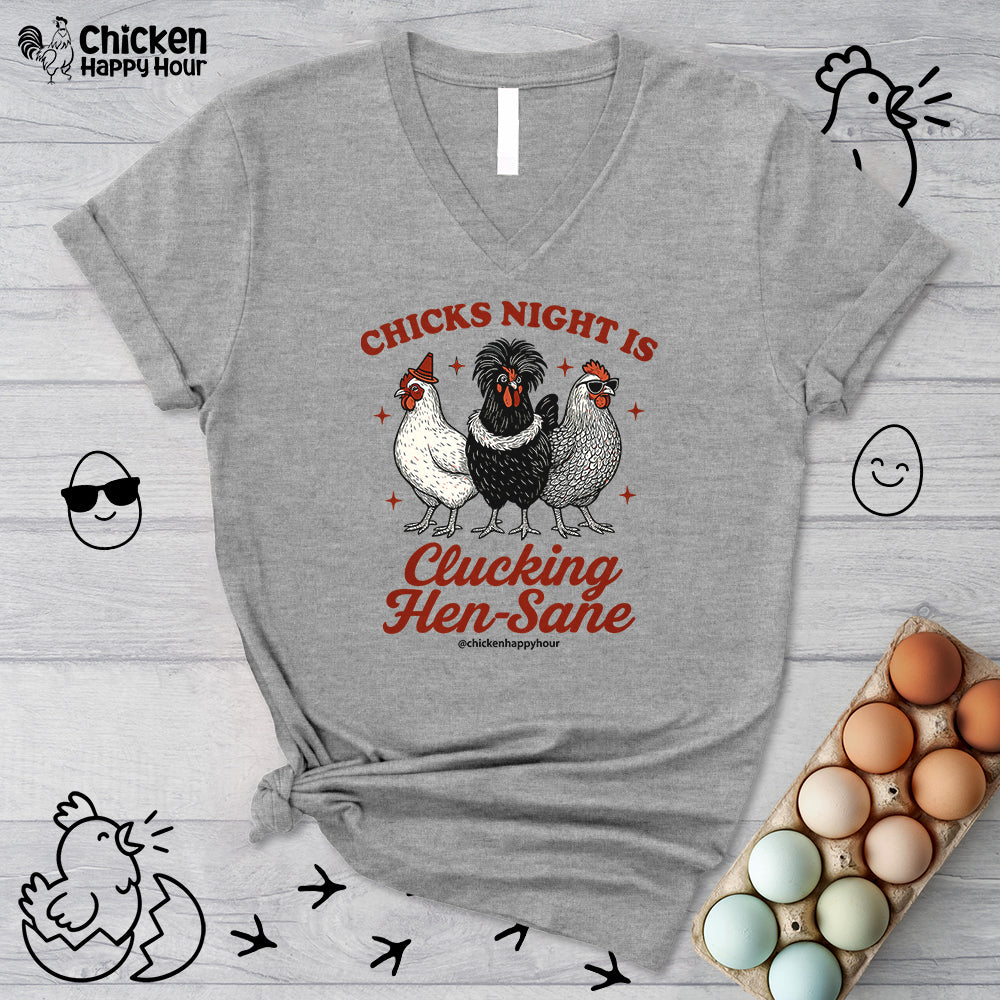 Chicks Night Is Clucking Hen Sane V-Neck Tee