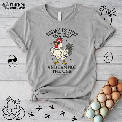 Today Is Not the Day Unisex Tee