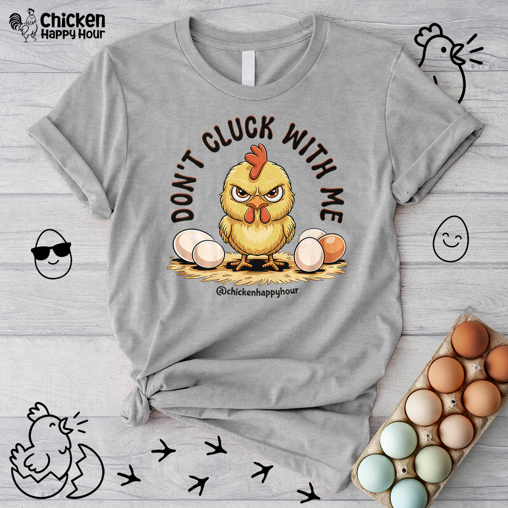 Don't Cluck With Me Unisex Tee