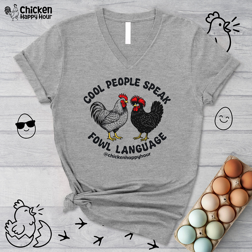 Cool People Speak Fowl Language V-Neck Tee