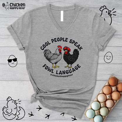 Cool People Speak Fowl Language V-Neck Tee