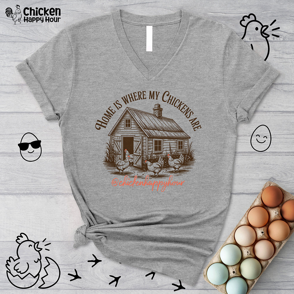 Home Is Where My Chickens Are V-Neck Tee