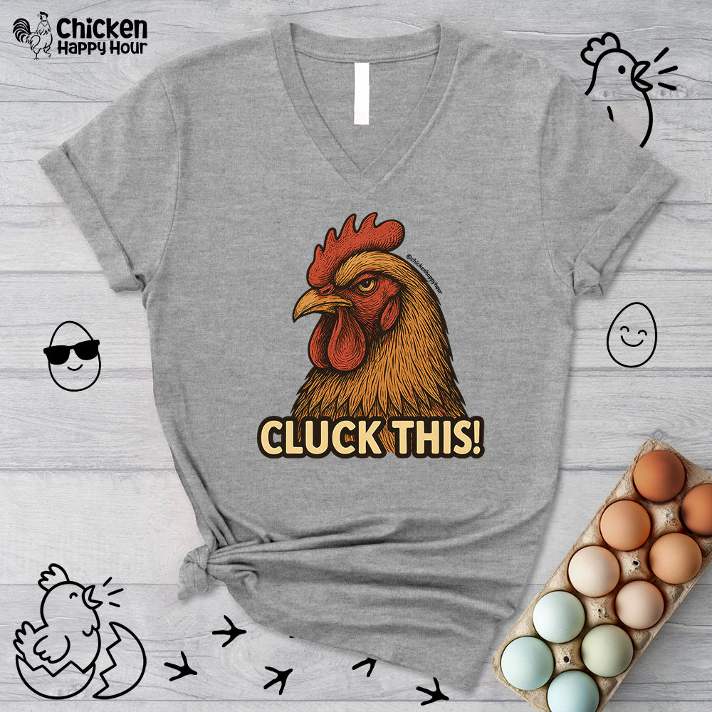 Cluck This! V-Neck Tee