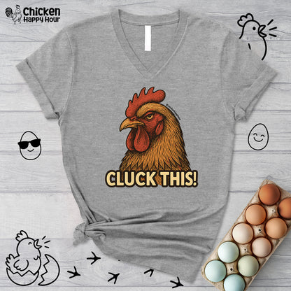 Cluck This! V-Neck Tee