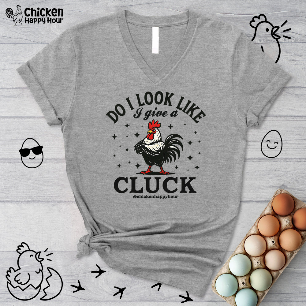 Do I Look Like I Give A Cluck V-Neck Tee