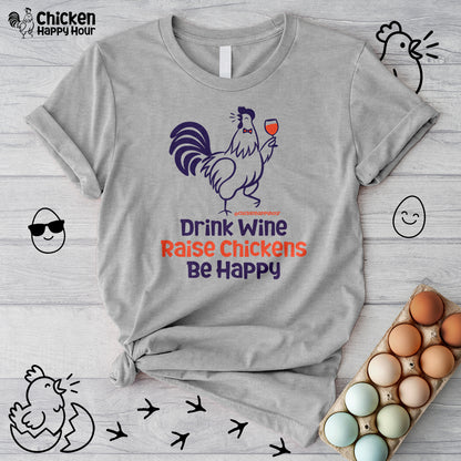 Drink Wine Raise Chickens Unisex Tee