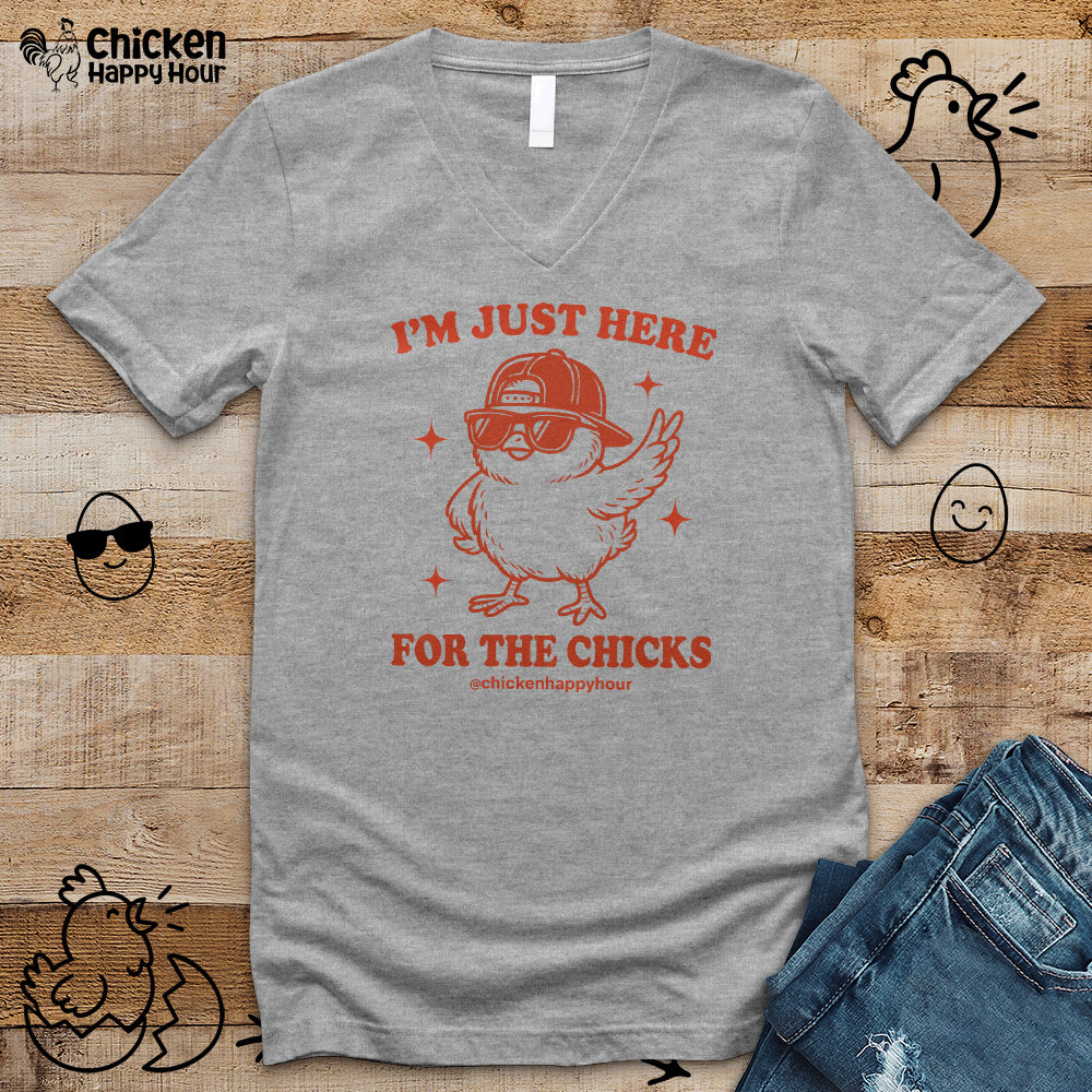 I’m Just Here for the Chicks V-Neck Tee