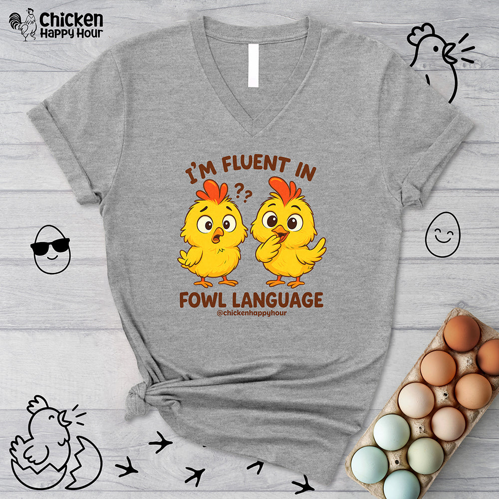 I'm Fluent in Fowl Language V-Neck Tee
