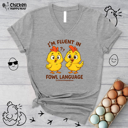 I'm Fluent in Fowl Language V-Neck Tee