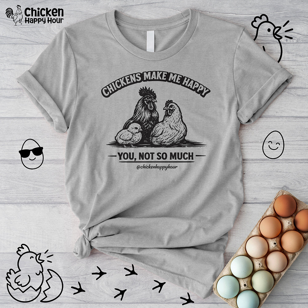 Chickens Make Me Happy Unisex Tee