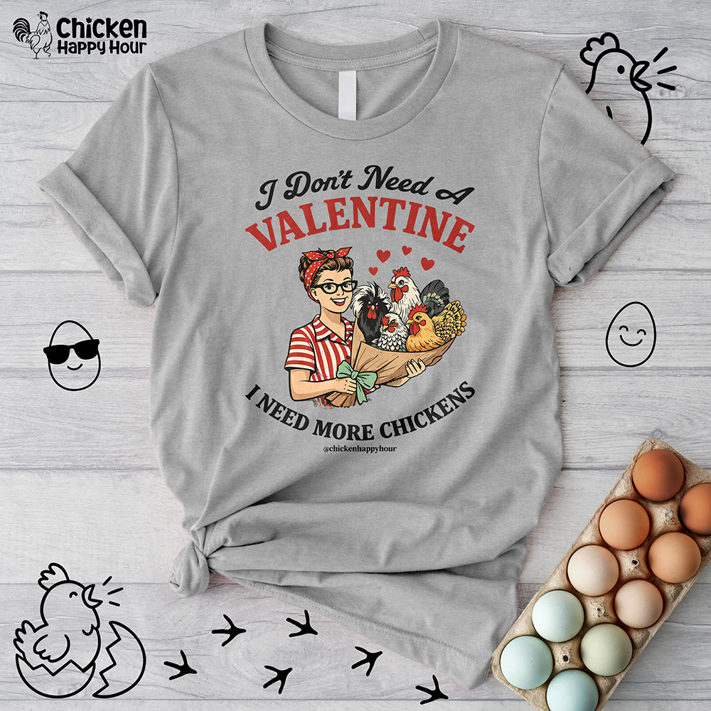 I Don't Need A Valentine Unisex Tee