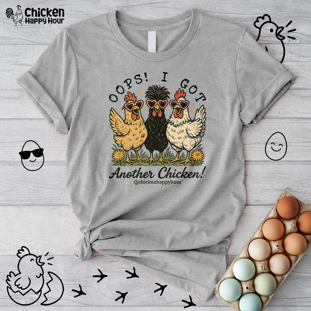 OOPS! I GOT ANOTHER CHICKEN Unisex Tee