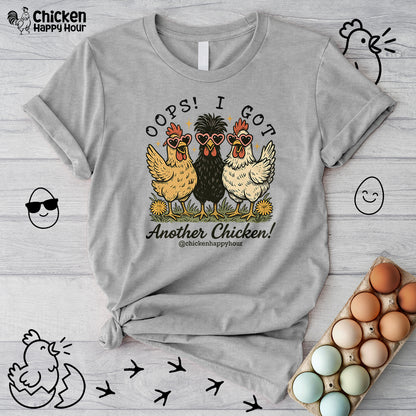 OOPS! I GOT ANOTHER CHICKEN Unisex Tee