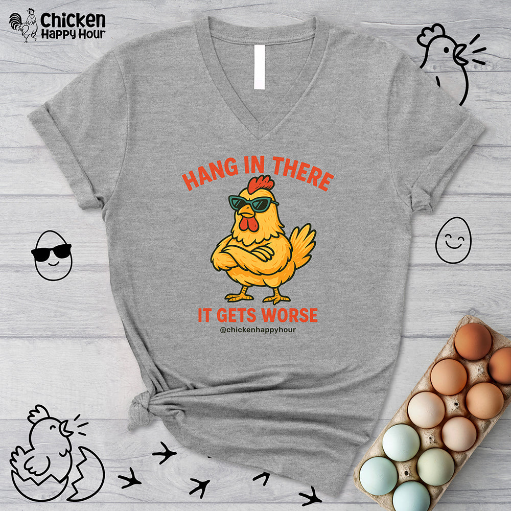 Hang In There It Gets Worse V-Neck Tee