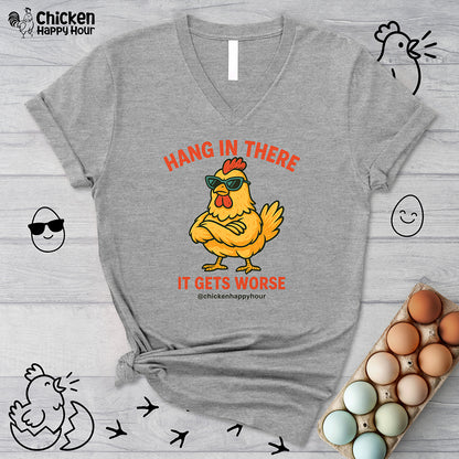 Hang In There It Gets Worse V-Neck Tee