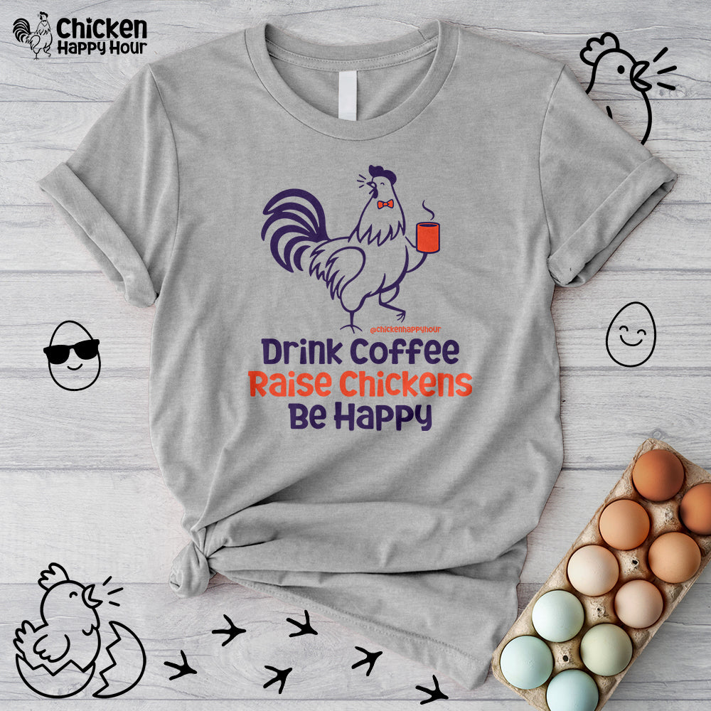 Drink Coffee Raise Chickens Unisex Tee