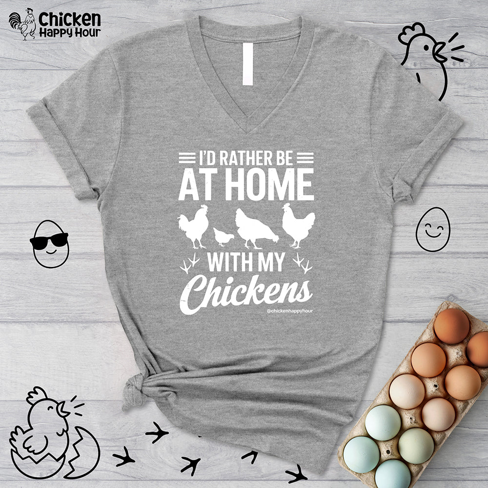 I'd Rather Be at Home With My Chickens V-Neck Tee