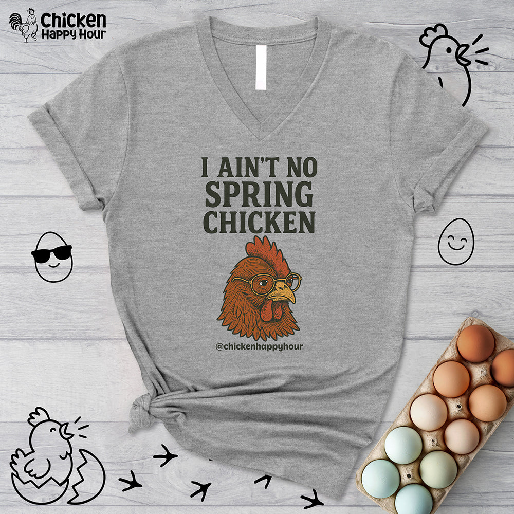 I Aint no Spring Chicken V-Neck Tee
